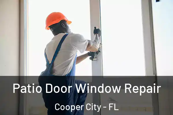 Patio Door Window Repair Cooper City - FL