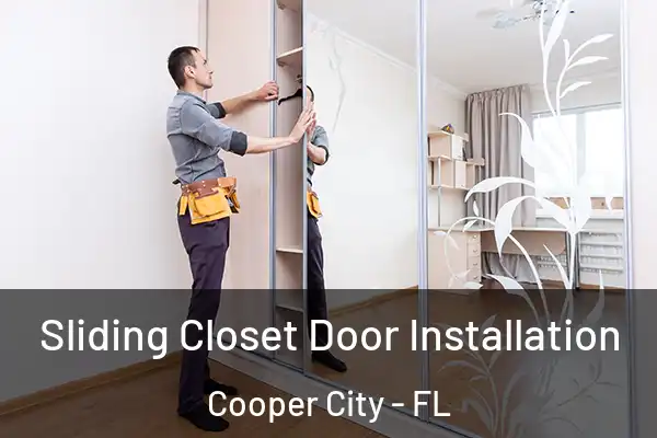 Sliding Closet Door Installation Cooper City - FL